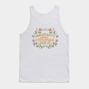 Immigrants Make America Great Tank Top